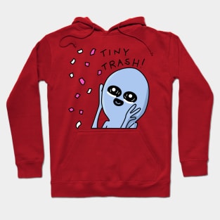 Strange planet, tiny trash! Hoodie